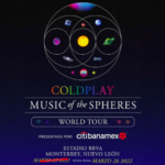 COLDPLAY ANUNCIA SEGUNDO SHOW EN MONTERREY, MÉXICO, MUSIC OF THE SPHERES WORLD TOUR.